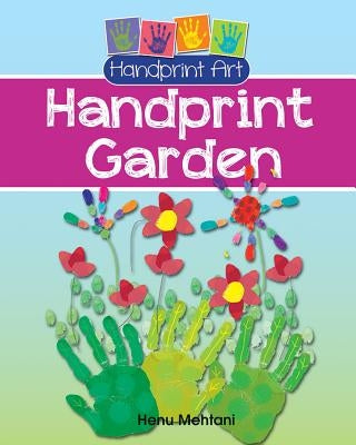 Handprint Garden by Mehtani, Henu