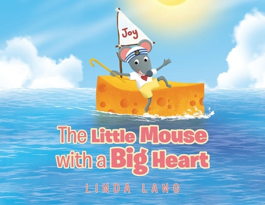 The Little Mouse with a Big Heart by Lang, Linda