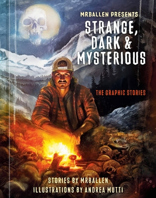 Mrballen Presents: Strange, Dark & Mysterious: The Graphic Stories by Mrballen