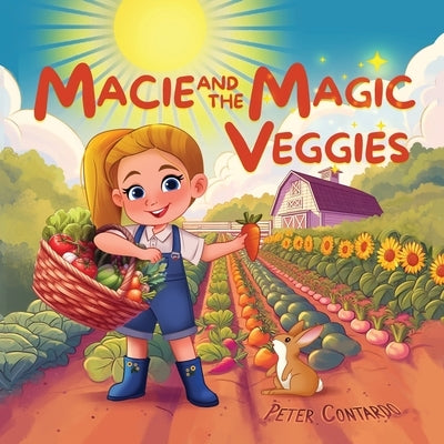 Macie and the Magic Veggies by Contardo, Peter