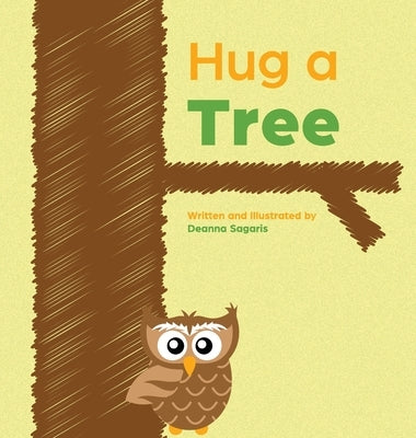 Hug a Tree by Sagaris, Deanna