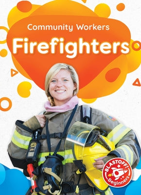 Firefighters by Rathburn, Betsy