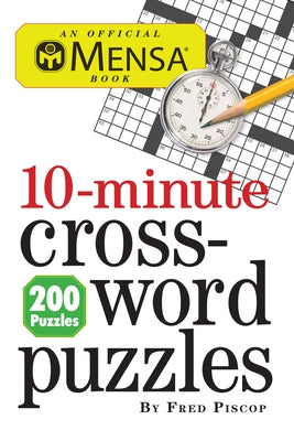 Mensa 10-Minute Crossword Puzzles by Piscop, Fred