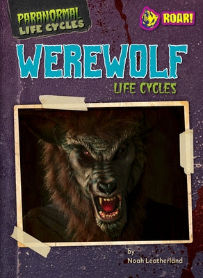 Werewolf Life Cycles by Leatherland, Noah