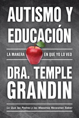 Autismo Y Educaci?n: La Manera En Que Yo Lo Veo by Grandin, Temple