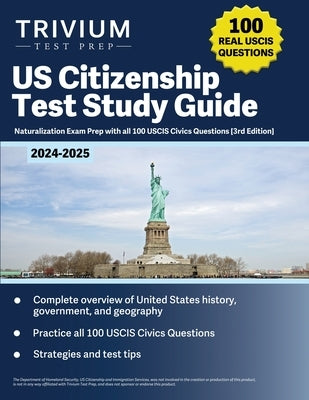 US Citizenship Test Study Guide 2024-2025: Naturalization Exam Prep with all 100 USCIS Civics Questions by Hettinger, B.
