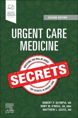Urgent Care Medicine Secrets by Olympia, Robert P.