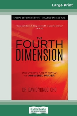 The Fourth Dimension: Special Combined Edition - Volumes One and Two (16pt Large Print Edition) by Cho, David Yonggi