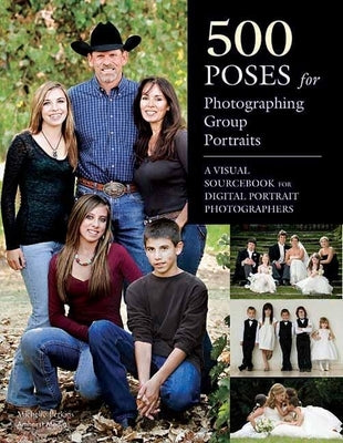 500 Poses for Photographing Group Portraits: A Visual Sourcebook for Digital Portrait Photographers by Perkins, Michelle