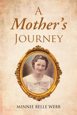 A Mother's Journey by Webb, Minnie Belle