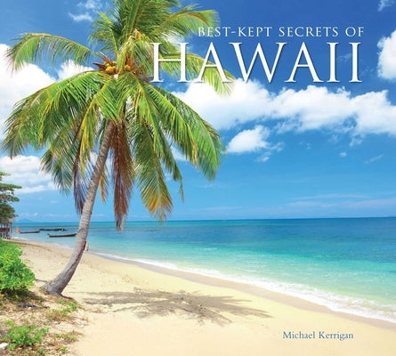 Best-Kept Secrets of Hawaii by Kerrigan, Michael