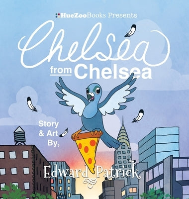 Chelsea from Chelsea: Exploration-driven Book About the Joys of Sharing with Friends by Patrick, Edward