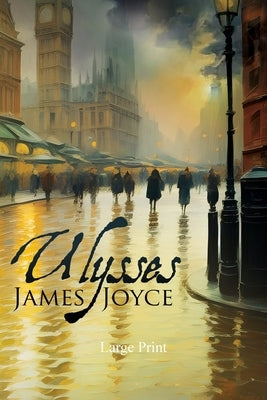 Ulysses (Large Print, Annotated): Large Print Edition by Joyce, James