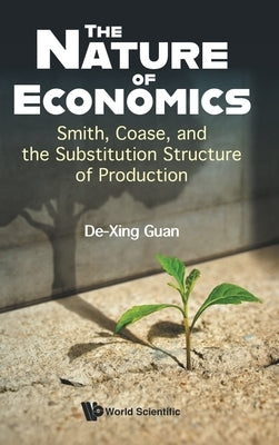 The Nature of Economics by De-Xing Guan