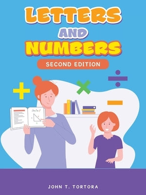 Letters and Numbers: Second Edition by Tortora, John T.