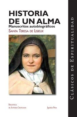 Historia de Un Alma: Manuscritos Autobiograficos by De Lisieux, Therese