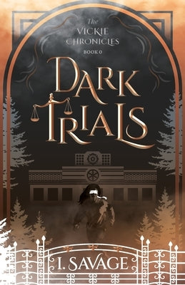 Dark Trials - The Prequel: A Heart-Pounding Mystery-Thriller by Savage, I.