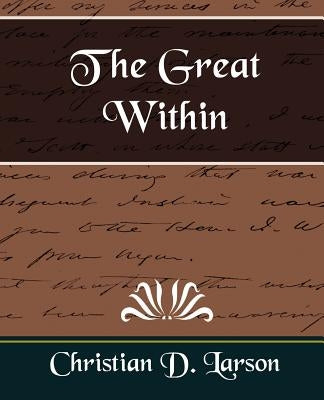 The Great Within by Christian D. Larson, D. Larson