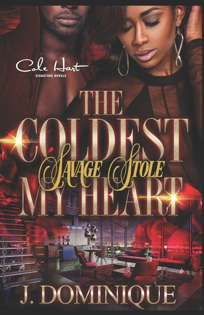 The Coldest Savage Stole My Heart by Dominique, J.