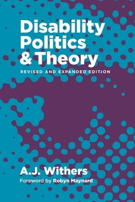 Disability Politics and Theory by Withers, A. J.