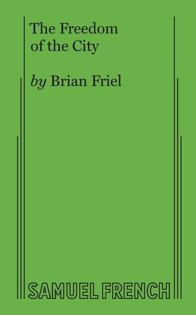 The Freedom of the City by Friel, Brian