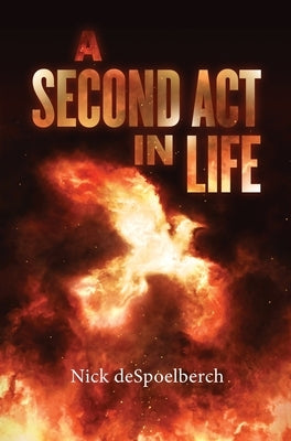 A Second Act in Life by Despoelberch, Nicholas