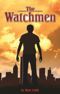 The Watchmen by Cahill, Mark