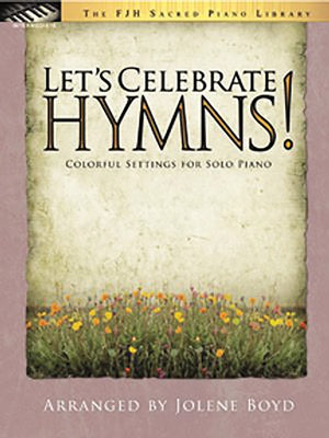 Let's Celebrate Hymns! by Byd, Jolene