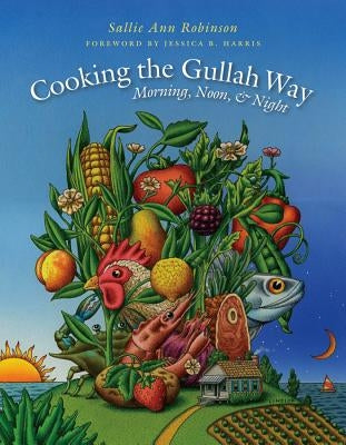 Cooking the Gullah Way, Morning, Noon, and Night by Robinson, Sallie Ann