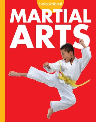 Curious about Martial Arts by Simons, Lisa M. Bolt