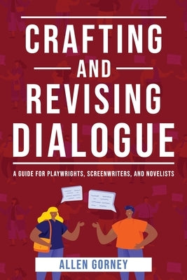 Crafting and Revising Dialogue by Gorney, Allen