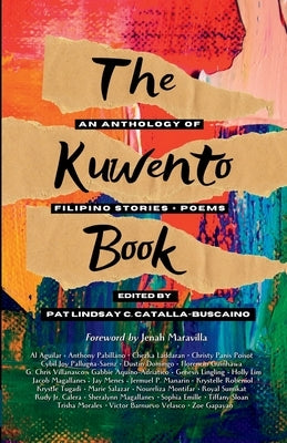 The Kuwento Book: An Anthology of Filipino Stories + Poems by Buscaino, Pat Lindsay