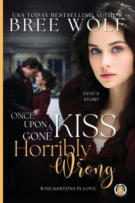 Once Upon a Kiss Gone Horribly Wrong by Wolf, Bree