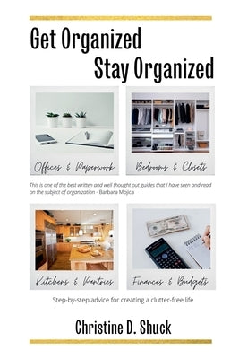 Get Organized, Stay Organized by Shuck, Christine D.