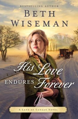 His Love Endures Forever by Wiseman, Beth