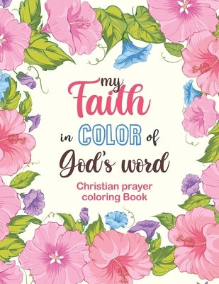 my Faith in Color of God's word - Christian prayer coloring Book: 52 Christian Coloring Pages, Bible Journaling and Lettering: Inspirational Gifts by Coloring, Sawaar