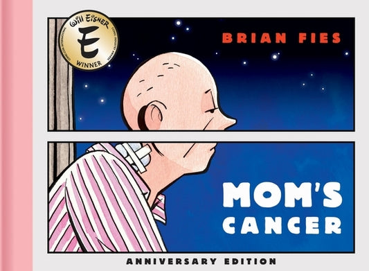 Mom's Cancer: Anniversary Edition by Fies, Brian