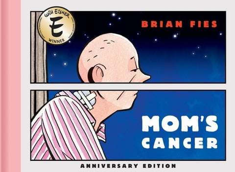 Mom's Cancer: Anniversary Edition by Fies, Brian