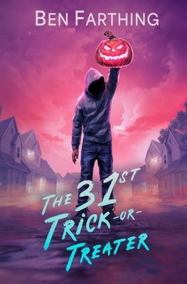 The 31st Trick-or-Treater by Farthing, Ben
