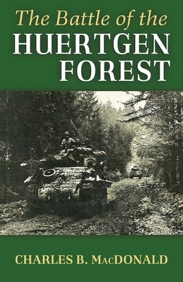 Battle of the Huertgen Forest by MacDonald, Charles B.