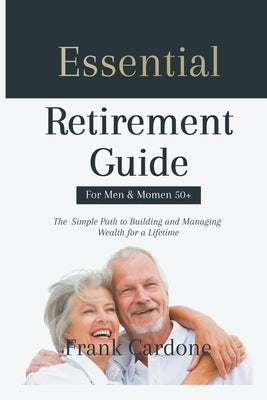 Essential Retirement Guide by Cardone, Frank