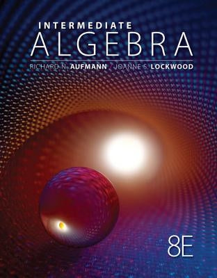 Intermediate Algebra by Aufmann, Richard N.