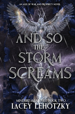 And So The Storm Screams by Lehotzky, Lacey