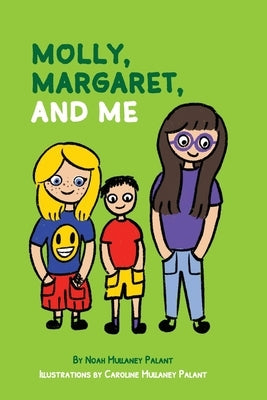 Molly, Margaret, and Me by Palant, Noah Mullaney