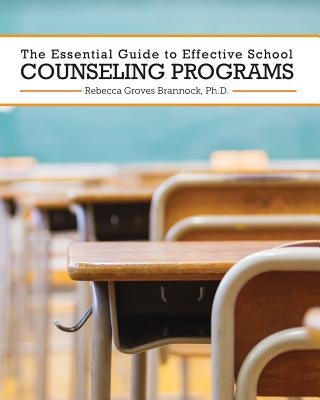 The Essential Guide to Effective School Counseling Programs by Brannock, Rebecca Groves