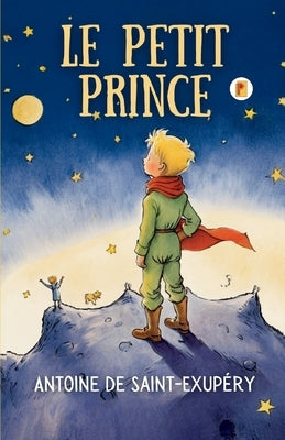Le Petit Prince (French Edition) by Saint-Exup&#195;&#169;ry, Antoine de