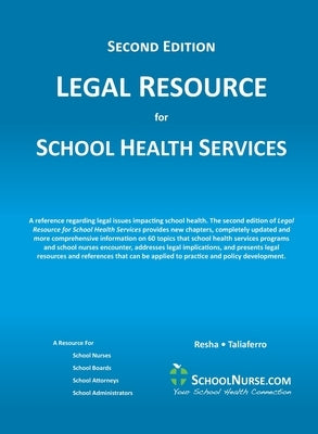 LEGAL RESOURCE for SCHOOL HEALTH SERVICES - Second Edition - HARD COVER by Resha, Cheryl A.