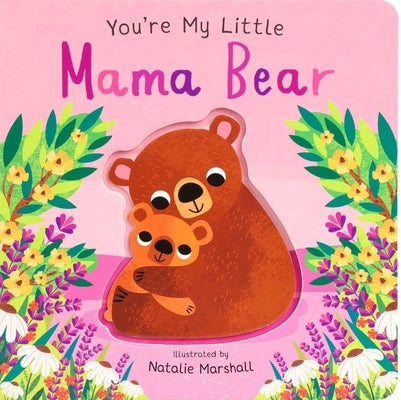 You're My Little Mama Bear by Edwards, Nicola