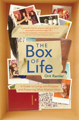 The Box of Life: A Guide to Living with Purpose and Preserving What Matters Most by Ramler, Orit