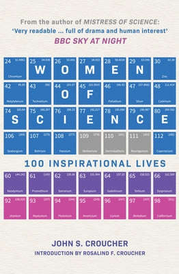 Women of Science: 100 Inspirational Lives by Croucher, John S.